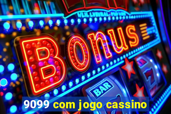 9099 com jogo cassino